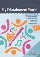 My Edutainment World 1 - A holistic approach to teaching English and life skills to preschoolers