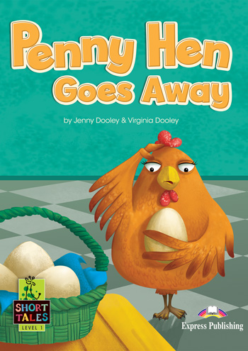Short Tales Level 1 Penny Hen Goes Away