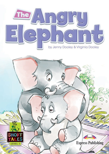 Short Tales Level 1 The Angry Elephant
