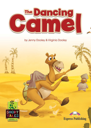 Short Tales Level 1 The Dancing Camel