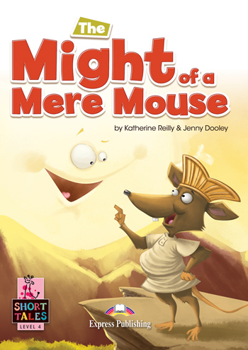 Short Tales Level 4 The Might of a Mere Mouse