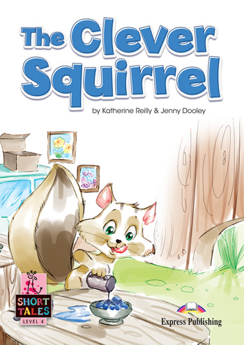 Short Tales Level 4 The Clever Squirrel