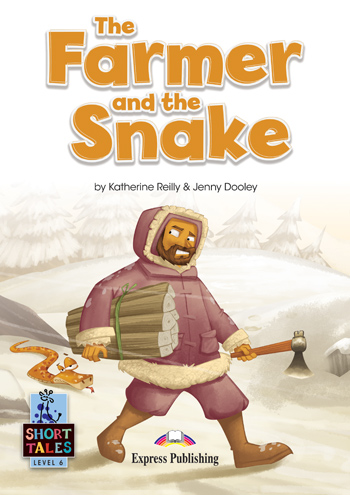 Short Tales Level 6 The Farmer and the Snake