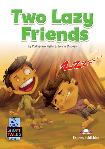 Short Tales Level 6 Two Lazy Friends