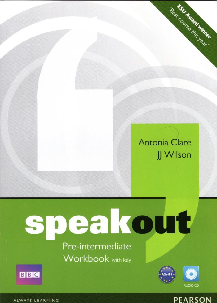 SPEAK OUT PRE-INTERMEDIATE WORKBOOK WITH KEY + AUDIO CD SPEAK OUT PRE-INTERMEDIATE WORKBOOK WITH KEY + AUDIO CD