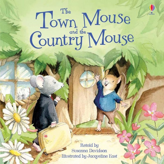 The Town Mouse and the Country Mouse The Town Mouse and the Country Mouse