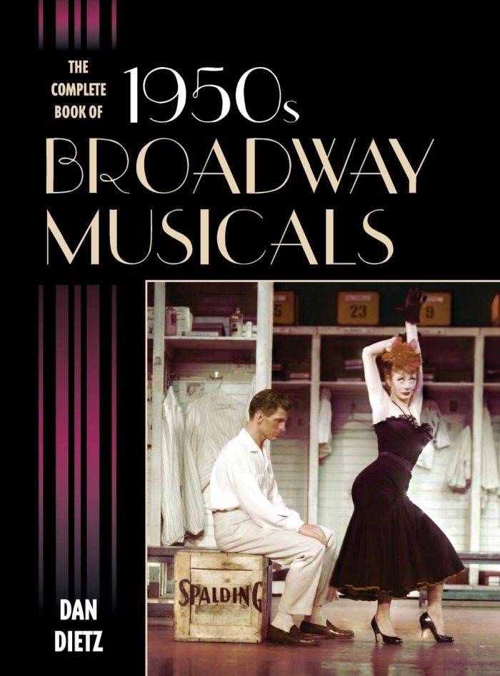 The Complete Book of 1950s Broadway Musicals The Complete Book of 1950s Broadway Musicals