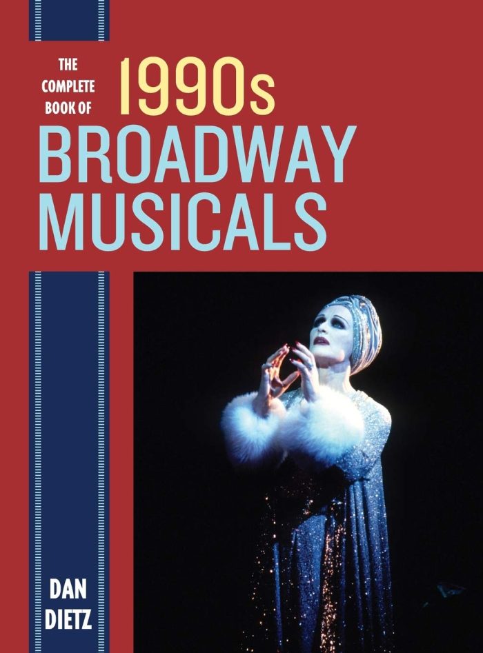 The Complete Book of 1990s Broadway Musicals The Complete Book of 1990s Broadway Musicals
