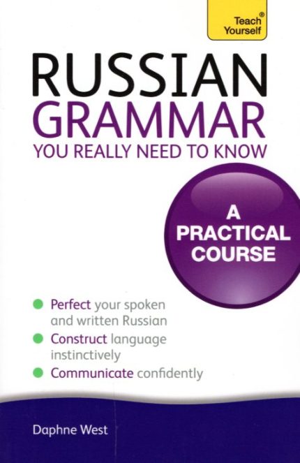 Russian Grammar You Really Need To Know A Practical Course