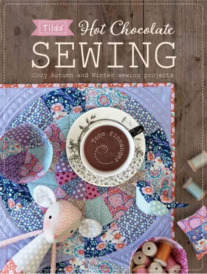 Tilda Hot Chocolate Sewing: Cozy Autumn and Winter Sewing Projects Tilda Hot Chocolate Sewing: Cozy Autumn and Winter Sewing Projects