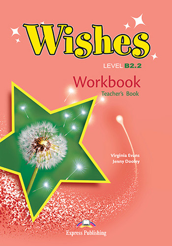 Wishes B2.2 Workbook Teacher's - overprinted