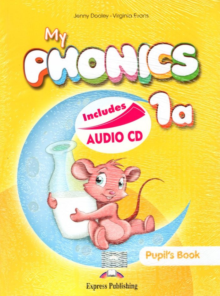 My Phonics 1a Pupil's Book Includes Audio CD My Phonics 1a Pupil's Book Includes Audio CD