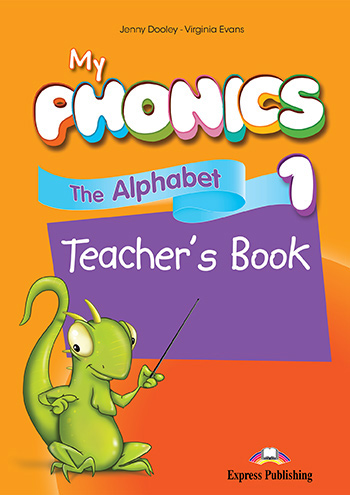 My Phonics 1 The Alphabet Teacher's Book with Cross-Platform Application