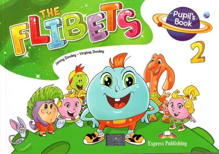 The Flibets 2 - Pupil's Book The Flibets 2 - Pupil's Book