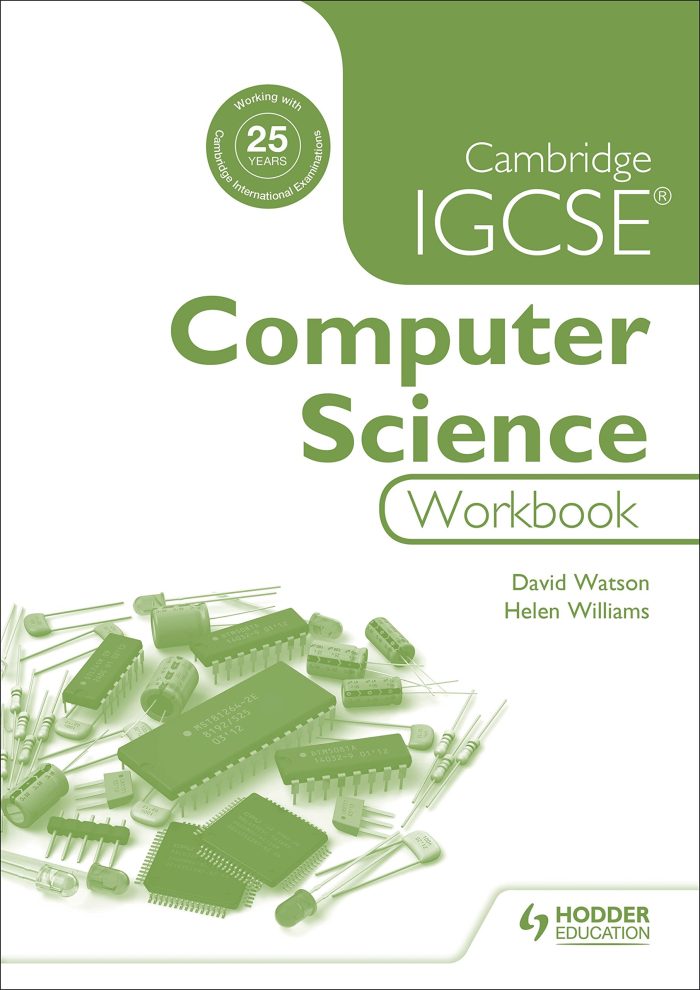 Cambridge IGCSE Computer Science Workbook Cambridge IGCSE Computer Science Workbook