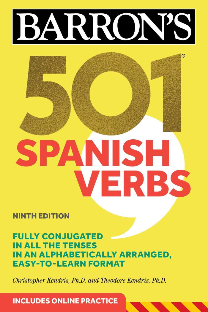 Barron's 501 Spanish Verbs includes online practice 9th Edition Barron's 501 Spanish Verbs includes online practice 9th Edition