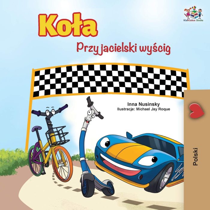 The Wheels The Friendship Race Polish Edition The Wheels The Friendship Race Polish Edition