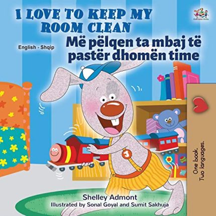 I Love to Keep My Room Clean English-Albanian Bilingual