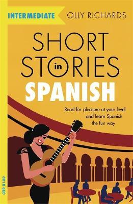 Short Stories in Spanish for Intermediate Readers