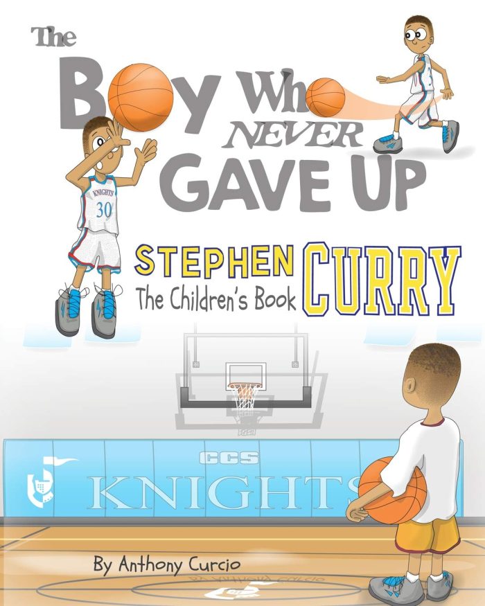 Stephen Curry: The Boy Who Never Gave Up Stephen Curry: The Boy Who Never Gave Up