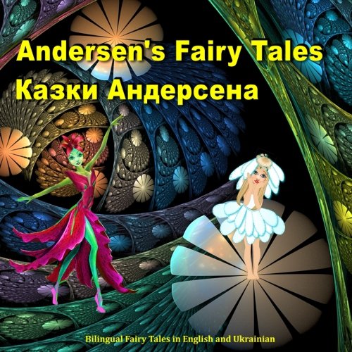 Andersen's Fairy Tales Bilingual Fairy Tales in English and Ukrainian