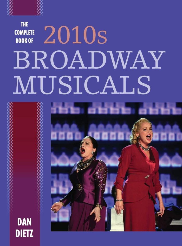 The Complete Book of 2010s Broadway Musicals The Complete Book of 2010s Broadway Musicals