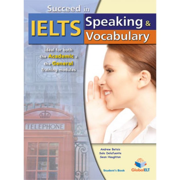 Succeed in Cambridge IELTS Speaking & Vocabulary Succeed in Cambridge IELTS Speaking & Vocabulary