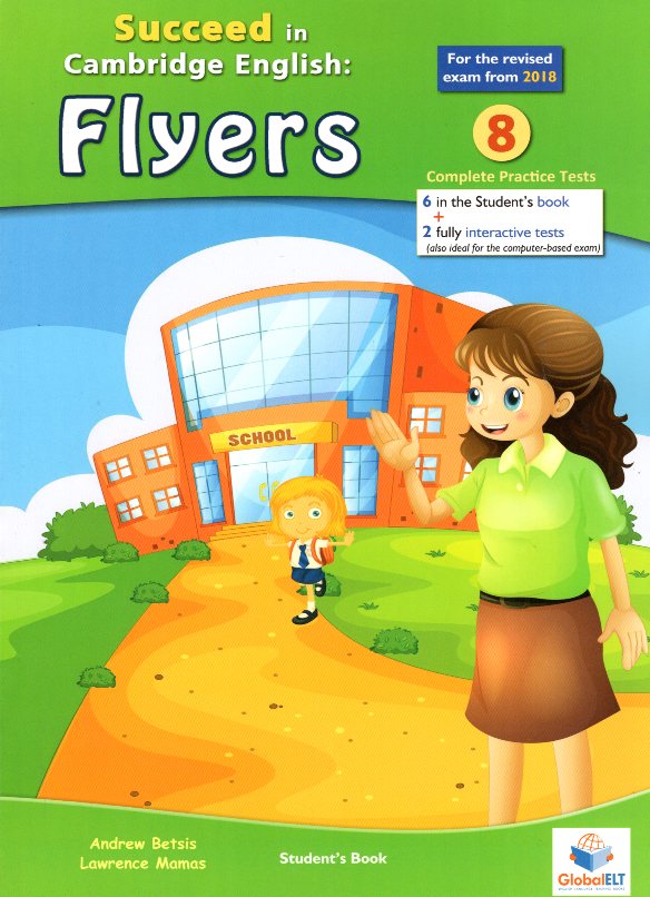 Succeed in Cambridge English Flyers 8 Complete Practice Tests 2018 Format Student's Book
