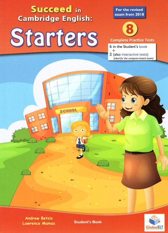 Succeed in Cambridge English Starters 8 Complete Practice Tests 2018 Format Student's Book