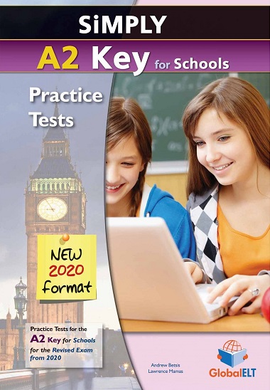 Simply A2 Key for Schools 8 Practice Tests for the Revised 2020 Exam Self-study Edition
