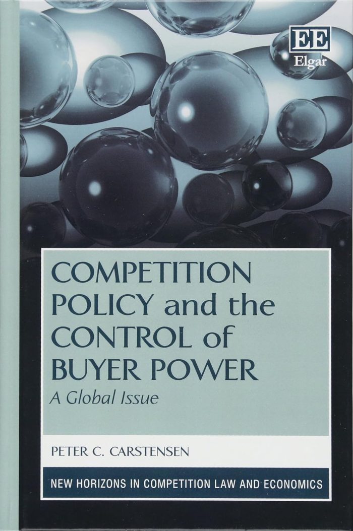 Competition Policy and the Control of Buyer Power: A Global Issue Competition Policy and the Control of Buyer Power: A Global Issue