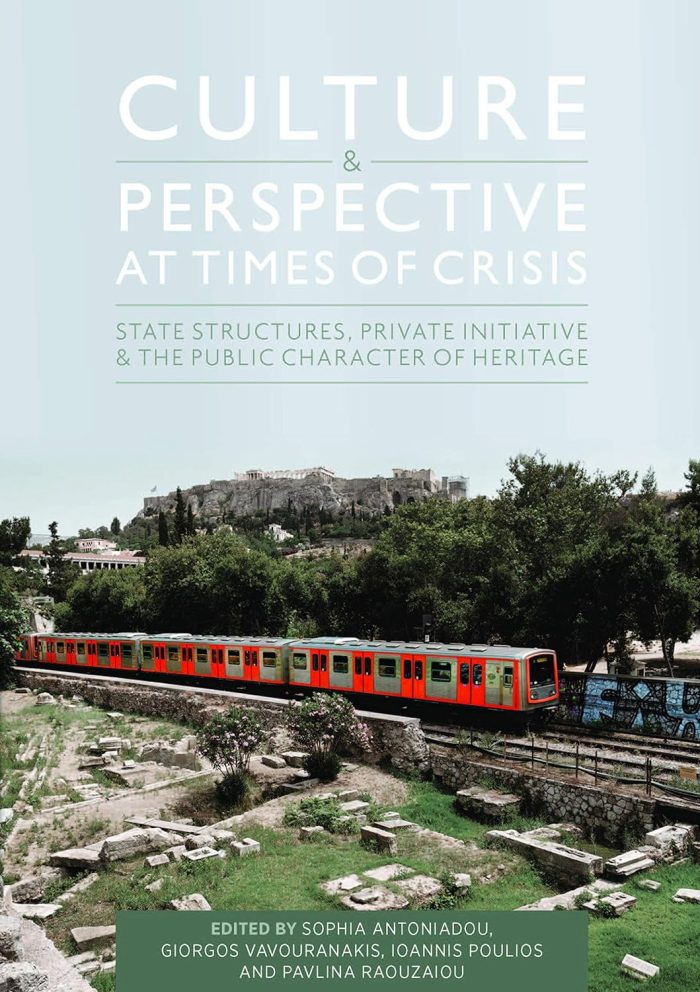 Culture and Perspective at Times of Crisis State Structures, Private Initiative and the Public Character of Heritage Culture and Perspective at Times of Crisis State Structures, Private Initiative and the Public Character of Heritage