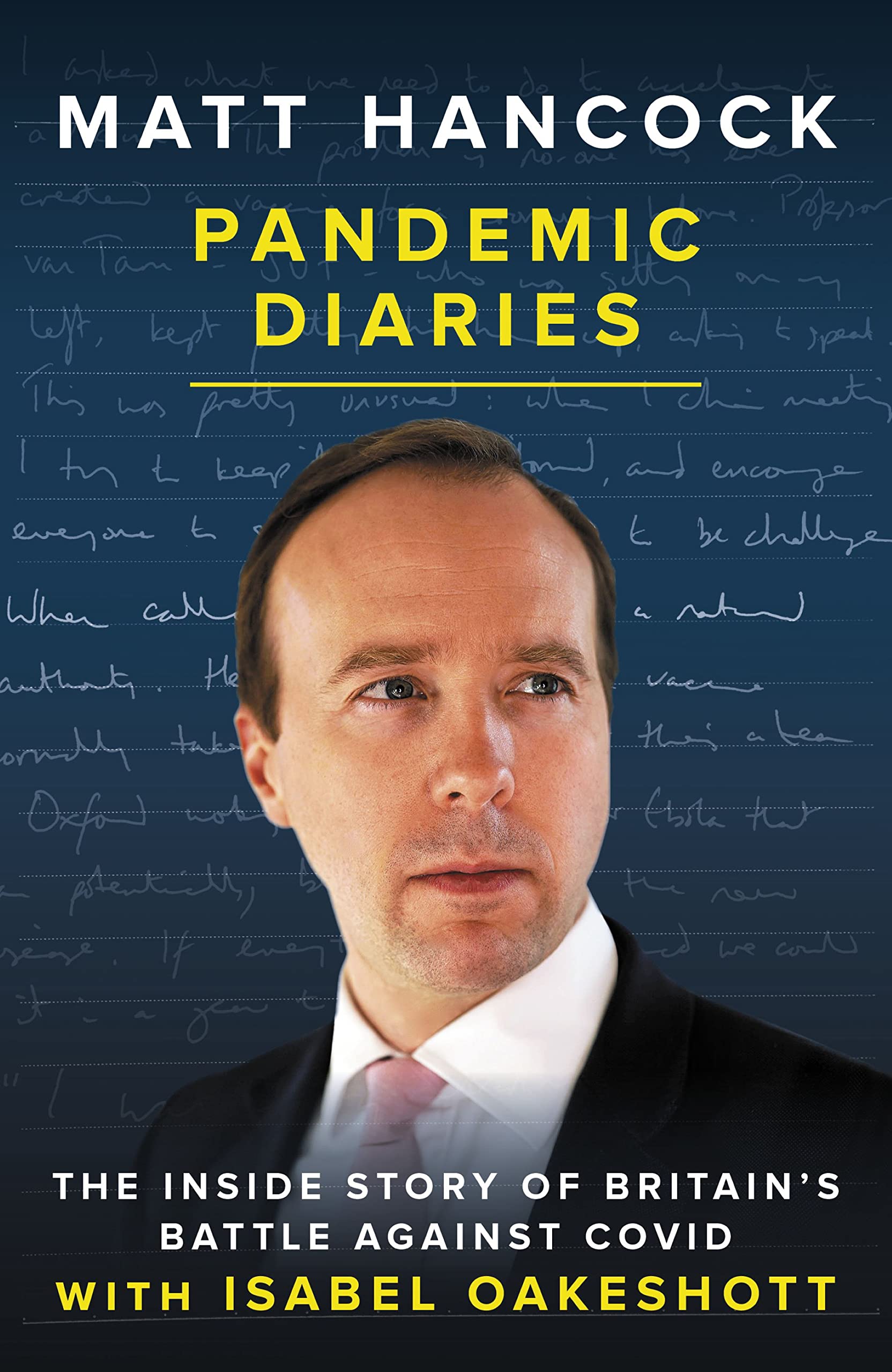 Pandemic Diaries The Inside Story of Britain's Battle Against COVID