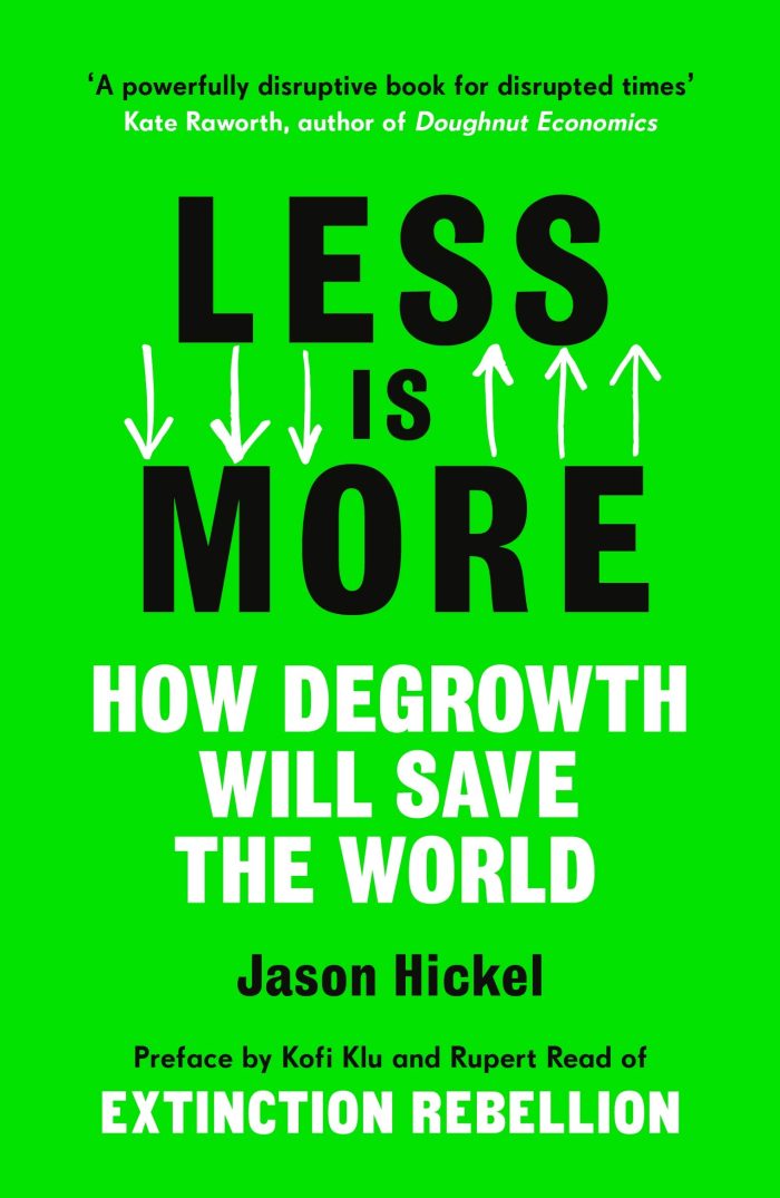Less Is More: How Degrowth Will Save the World Less Is More: How Degrowth Will Save the World
