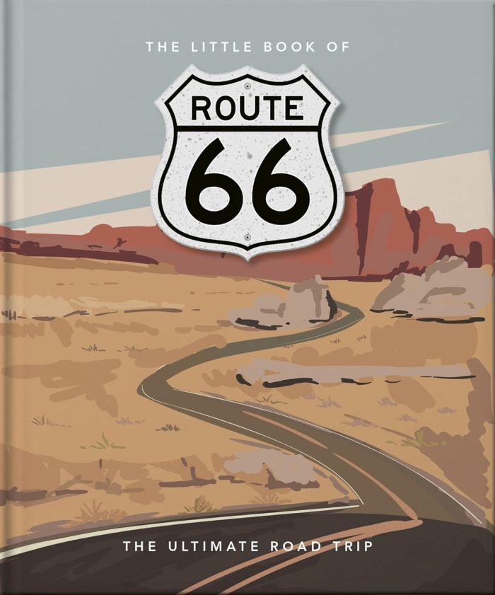 The Little Book of Route 66: The Ultimate Roadtrip The Little Book of Route 66: The Ultimate Roadtrip