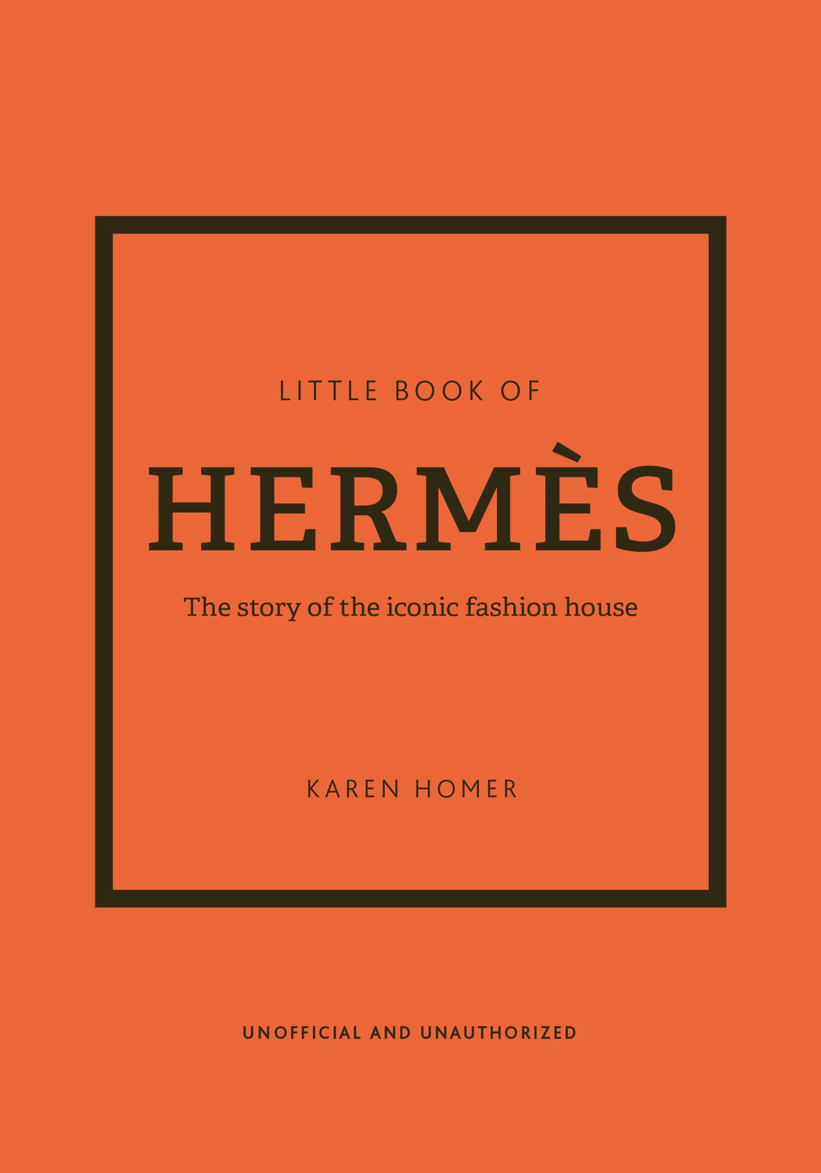 The Little Book of Hermes The Story of the Iconic Fashion House