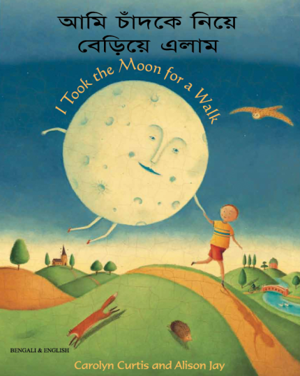I Took the Moon for a Walk Bengali and English