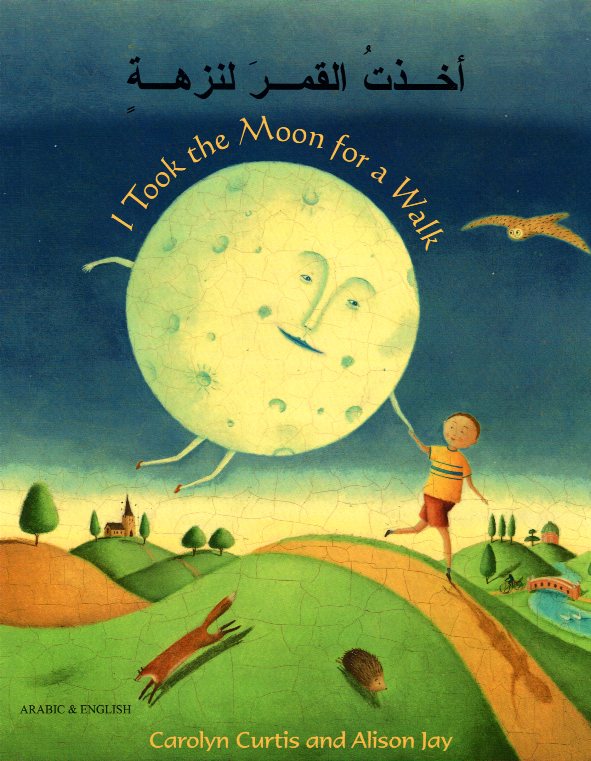 I Took the Moon for a Walk English and Arabic