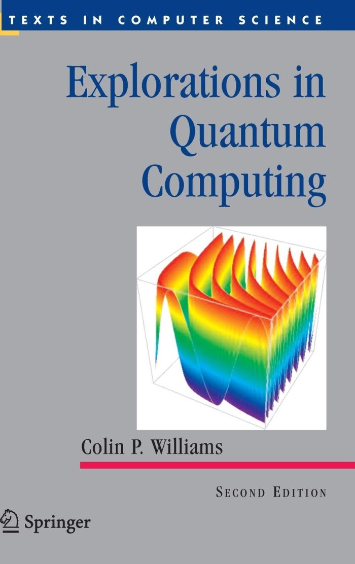 Explorations in Quantum Computing 2nd Edition Explorations in Quantum Computing 2nd Edition