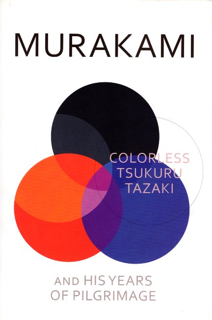 Colorless Tsukuru Tazaki and His Years of Pilgrimage