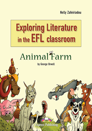 Exploring Literature in the EFL Classroom Student's Book - Animal Farm