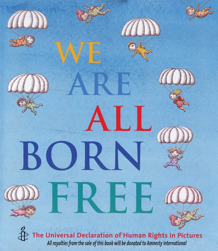 We Are All Born Free We Are All Born Free