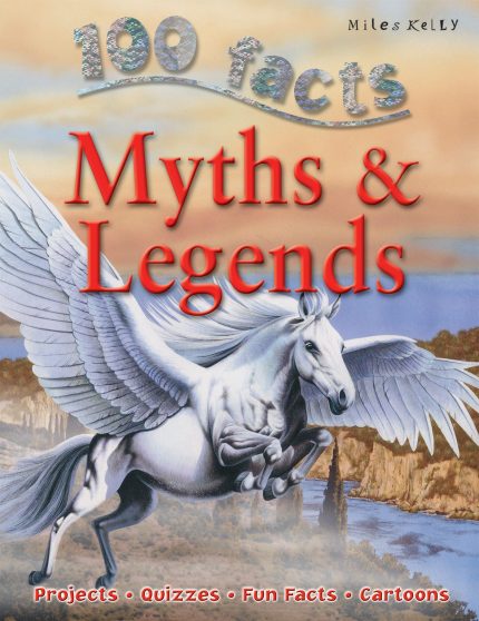 100 FACTS MYTHS & LEGENDS