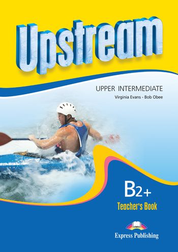 UPSTREAM B2+ UPPER-INTERMEDIATE TCHR'S N/E