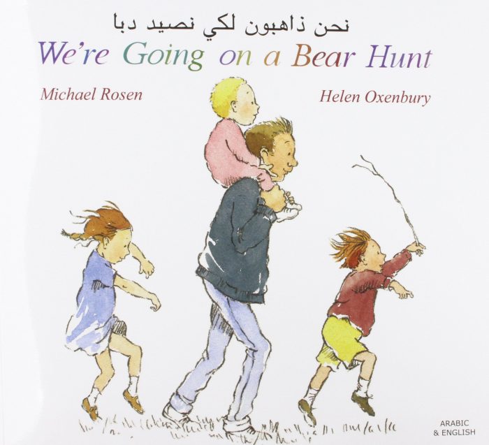 We're Going on a Bear Hunt Arabic and English We're Going on a Bear Hunt Arabic and English