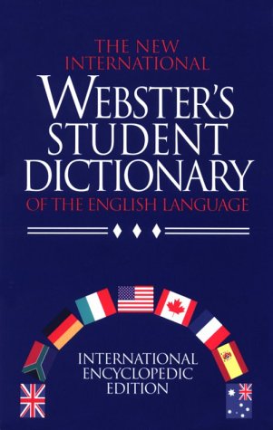 The New International Webster's Student Dictionary of the English Language: International Encyclopedia Edition