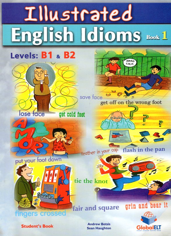 Illustrated English Idioms  B1-B2  Book 1 Student's Book