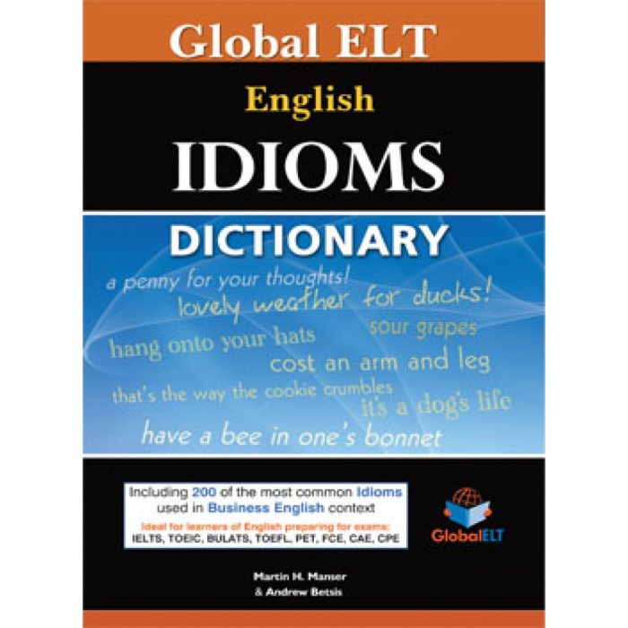Global ELT English Idioms Dictionary Global ELT English Idioms Dictionary