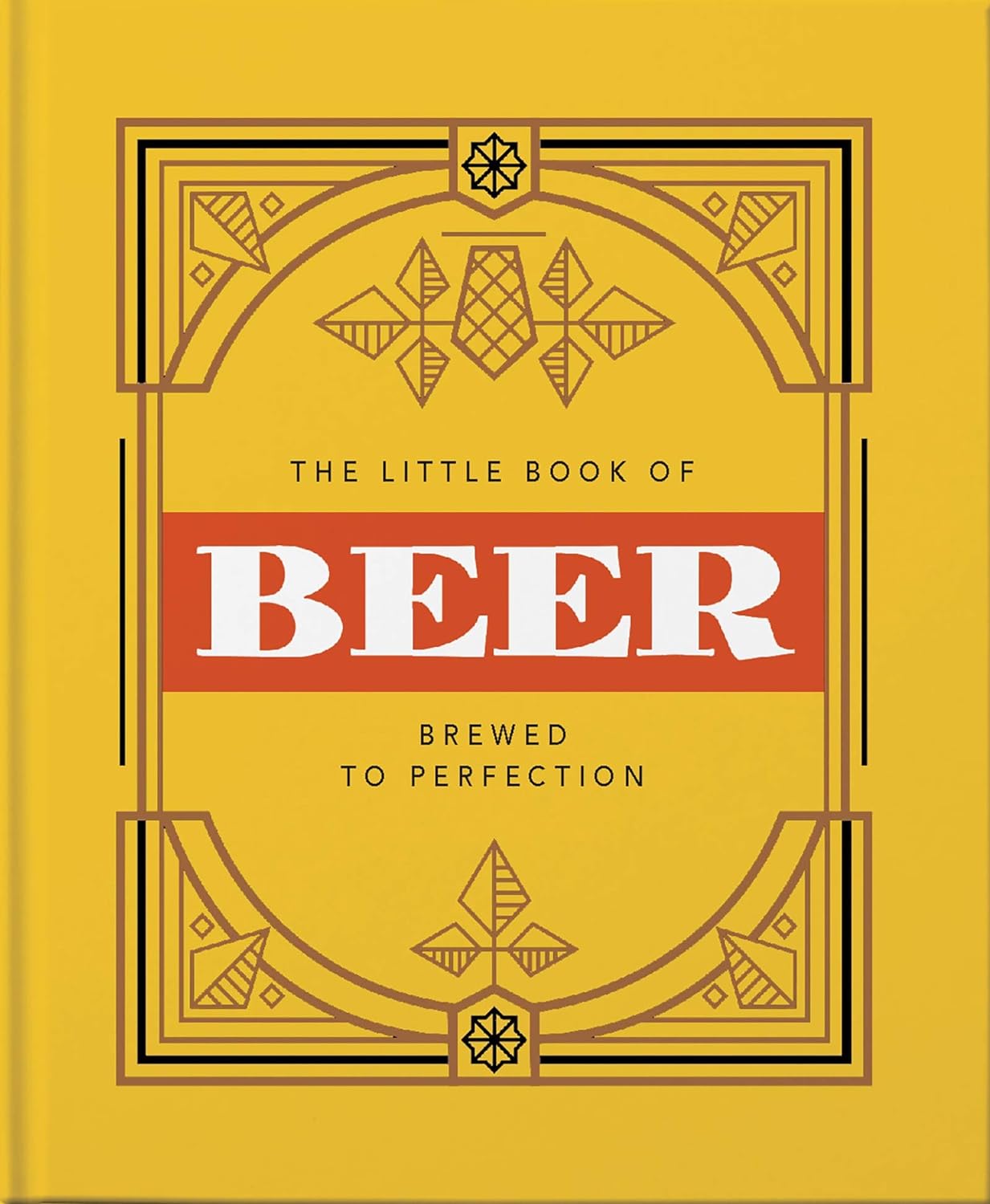 The Little Book of Beer: Brewed to Perfection