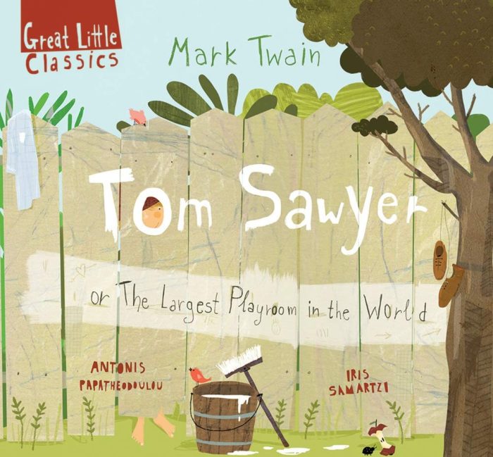 Great Little Classics: Tom Sawyer (or The Largest Playroom in the World) Great Little Classics: Tom Sawyer (or The Largest Playroom in the World)